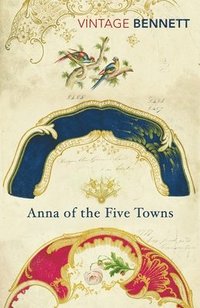 bokomslag Anna of the Five Towns