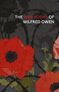bokomslag The War Poems Of Wilfred Owen