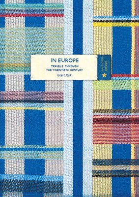 Geert Mak - In Europe (Vintage Classic Europeans Series), Häftad