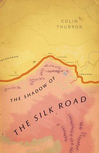 bokomslag Shadow of the Silk Road