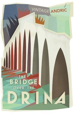 Ivo Andric - The Bridge Over the Drina, Häftad