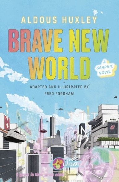 Aldous Huxley, Fred Fordham - Brave New World: A Graphic Novel, Inbunden