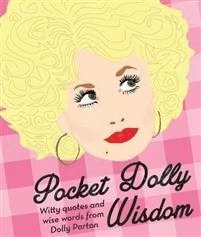 bokomslag Pocket Dolly Wisdom: Witty Quotes and Wise Words from Dolly Parton