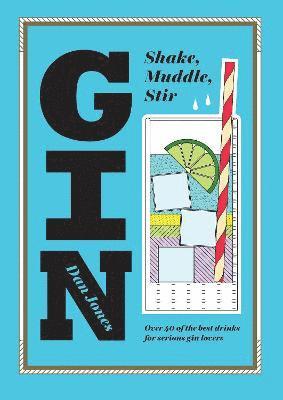 bokomslag Gin: Shake, Muddle, Stir