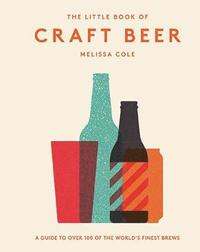 bokomslag The Little Book of Craft Beer: A guide to over 100 of the world's finest brews