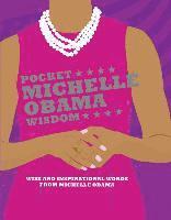 bokomslag Pocket Michelle Obama Wisdom: Wise and Inspirational Words from Michelle Obama