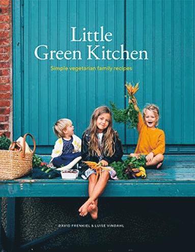 bokomslag Little Green Kitchen: Simple vegetarian family recipes