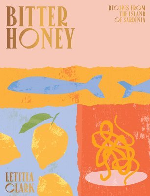 Letitia Clark - Bitter Honey, Inbunden