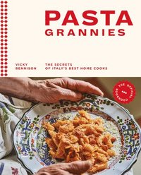 bokomslag Pasta Grannies: The Official Cookbook: The Secrets of Italy's Best Home Cooks