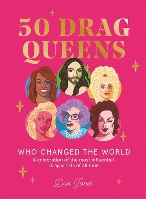 50 Drag Queens Who Changed the World 1