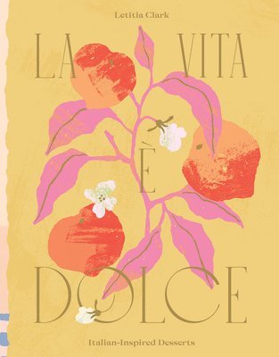 Letitia Clark - La Vita è Dolce, Inbunden