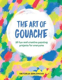 bokomslag The Art of Gouache