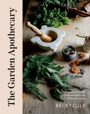 Becky Cole - Garden Apothecary, Häftad