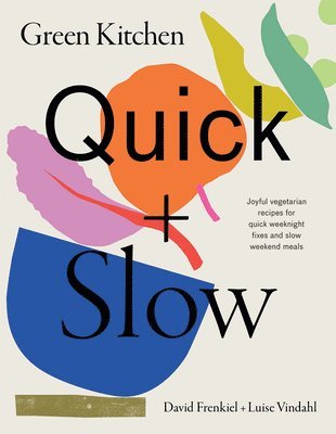 Green Kitchen: Quick & Slow 1