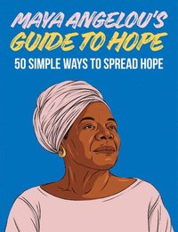 bokomslag Maya Angelou's Guide to Hope