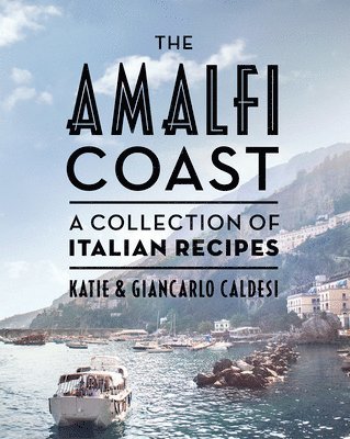Katie Caldesi, Giancarlo Caldesi - Amalfi Coast, Inbunden