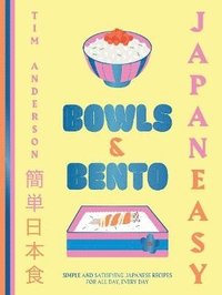 bokomslag JapanEasy Bowls & Bento: Simple and Satisfying Japanese Recipes for All Day, Every Day