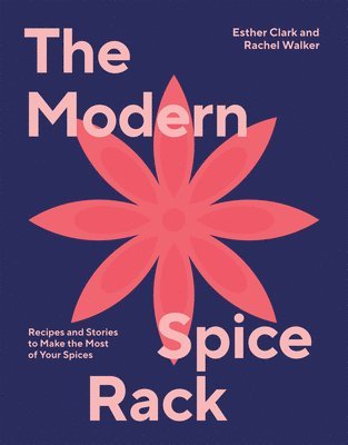 Esther Clark, Rachel Walker - Modern Spice Rack, Inbunden
