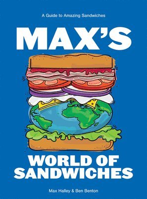 Max Halley, Benjamin Benton - Max's World of Sandwiches, Inbunden