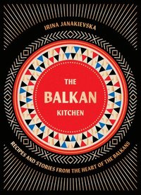 bokomslag The Balkan Kitchen