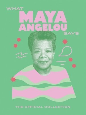 bokomslag What Maya Angelou Says