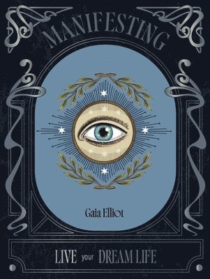 Gaia Elliot - Manifesting, Inbunden