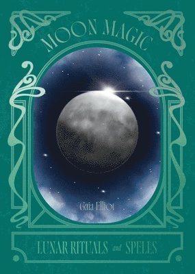 Gaia Elliot - Moon Magic, Inbunden
