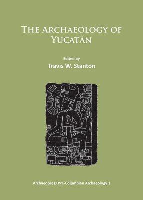 bokomslag Archaeology of Yucatán: New Directions and Data