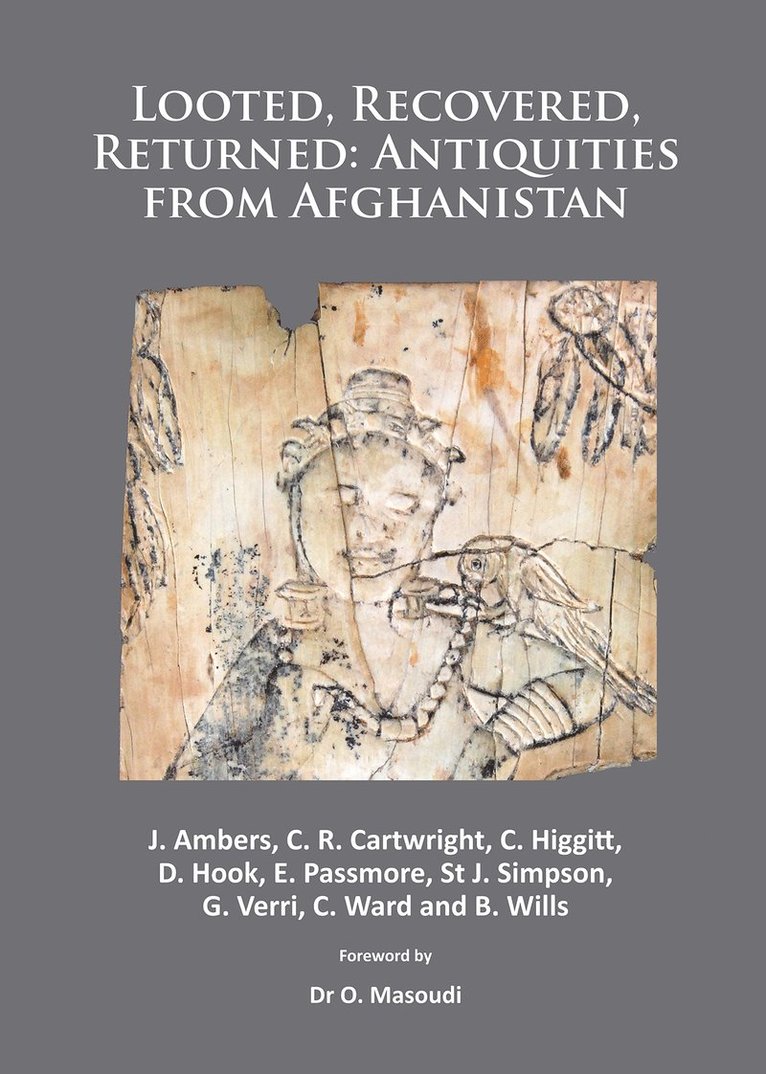 Janet Ambers, C. R. Cartwright, C. Higgitt - Looted, Recovered, Returned: Antiquities from Afghanistan, Häftad