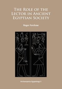 bokomslag Role of the Lector in Ancient Egyptian Society