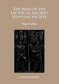 bokomslag The Role of the Lector in Ancient Egyptian Society