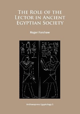 The Role of the Lector in Ancient Egyptian Society 1