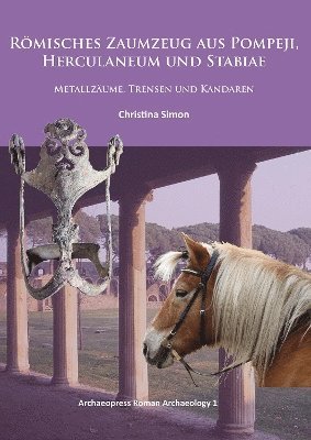 Christina Simon - Römisches Zaumzeug aus Pompeji, Herculaneum und Stabiae, Häftad