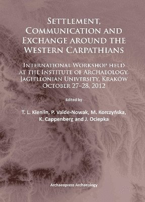 T. L. Kienlin, P. Valde-Nowak, M. Korczynska - Settlement, Communication and Exchange around the Western Carpathians, Häftad. Tillgänglighet: Lägg i varukorg