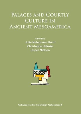 bokomslag Palaces and Courtly Culture in Ancient Mesoamerica