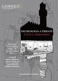bokomslag Archeologia a Firenze: Citt e Territorio