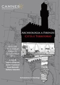 bokomslag Archeologia a Firenze: Città e Territorio