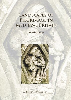 Landscapes of Pilgrimage in Medieval Britain 1