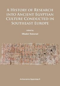 bokomslag A History of Research Into Ancient Egyptian Culture in Southeast Europe