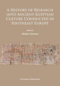 bokomslag History of Research Into Ancient Egyptian Culture in Southeast Europe