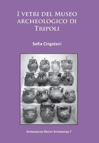 bokomslag I vetri del Museo archeologico di Tripoli