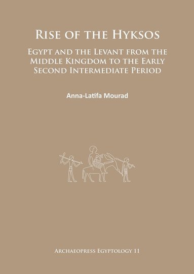 Anna-Latifa Mourad - Rise of the Hyksos, Häftad
