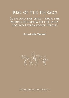 Anna-Latifa Mourad - Rise of the Hyksos, Häftad