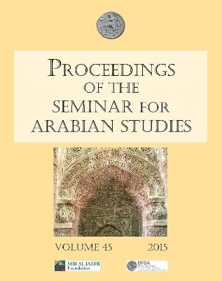 Proceedings of the Seminar for Arabian Studies Volume 45 2015 1