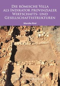 bokomslag Die Römische Villa als Indikator provinzialer Wirtschafts- und Gesellschaftsstrukturen
