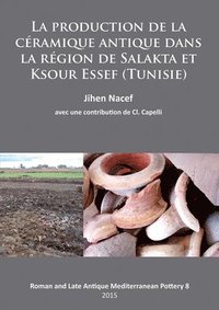 bokomslag production de la céramique antique dans la région de Salakta et Ksour Essef (Tunisie)