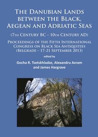 bokomslag Danubian Lands between the Black, Aegean and Adriatic Seas