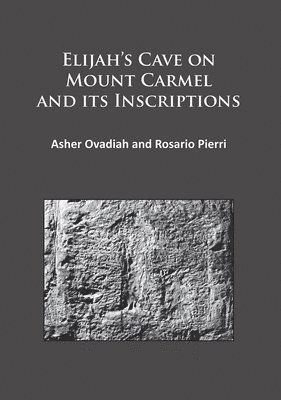 bokomslag Elijah's Cave on Mount Carmel and its Inscriptions
