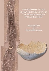 bokomslag Cannibalism in the Linear Pottery Culture: The Human Remains from Herxheim