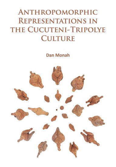 bokomslag Anthropomorphic Representations in the Cucuteni-Tripolye Culture